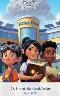 Os Heróis da Escola Sola: Quando o estudo se torna uma aventura incrível!