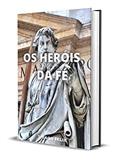 Livro OS HERÓIS DA FÉ