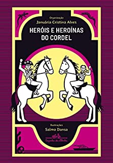 Livro Heróis e heroínas do cordel brasileiro