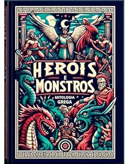 Heróis e Monstros: Ecos do Olimpo, O Panteão Reimaginado: Livro 2 da Série Biblioteca de Mitologia Grega: Mitologias Vivas: Da Glória Heroica ao Terror Monstruoso