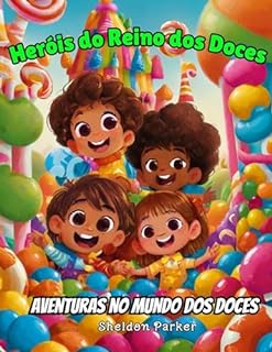 Livro Heróis do Reino dos Doces: Aventuras no Mundo dos Doces