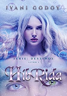 Livro Híbrida, série Destinos livro 1