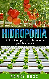Livro Hidroponia: O Guia Completo de Hidroponia para Iniciantes