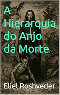 Livro A Hierarquia do Anjo da Morte (Série Anjos da Luz Livro 28)