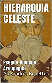 HIERARQUIA CELESTE           : Pseudo-Dionisio Areopagita