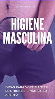 Livro Higiene Masculina - Dicas para você manter sua higiene e não passar aperto.