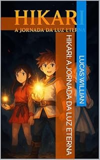 Livro Hikari: A Jornada da Luz Eterna