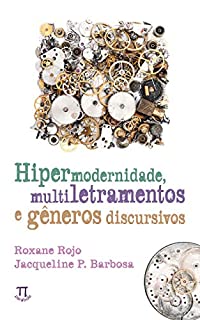 Livro Hipermodernidade, multiletramentos e gêneros discursivos (Estratégias de ensino Livro 51)