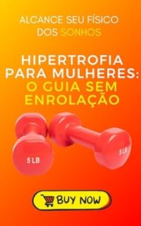 Livro Hipertrofia para mulheres O GUIA SEM ENROLAÇÃO