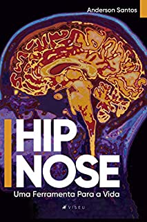 Livro Hipnose: Uma Ferramenta Para a Vida