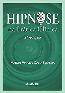 Livro Hipnose na Prática Clínica - 2ª Edição