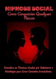 Livro HIPNOSE SOCIAL: Como Conquistar Qualquer Pessoa