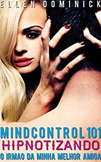 Livro Hipnotizando o irmão da minha melhor amiga