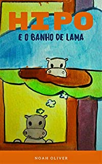 Livro HIPO: E O BANHO DE LAMA (Histórias Infantis Livro 1)