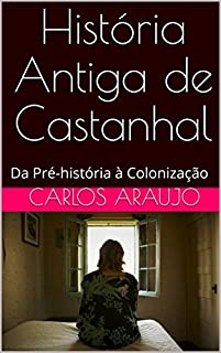 Livro História Antiga de Castanhal: Da Pré-história à Colonização