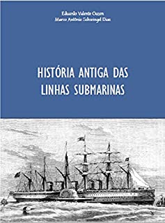 História Antiga das Linhas Submarinas