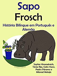 Livro História Bilíngue em Português e Alemão: Sapo - Frosch (Série "Aprender alemão" Livro 1)