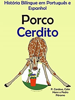 Livro História Bilíngue em Português e Espanhol: Porco - Cerdito (Série "Aprender espanhol" Livro 2)