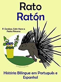 Livro História Bilíngue em Português e Espanhol: Rato - Ratón (Série "Aprender espanhol" Livro 4)