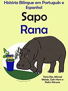 História Bilíngue em Português e Espanhol: Sapo - Rana (Série "Aprender espanhol" Livro 1)