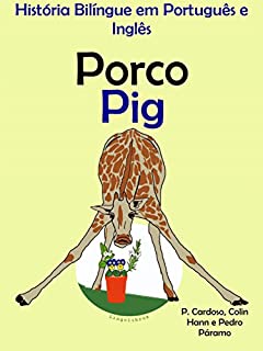 Livro História Bilíngue em Português e Inglês: Porco - Pig (Série "Aprender Inglês" Livro 2)