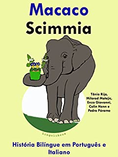 Livro História Bilíngue em Português e Italiano: Macaco - Scimmia (Série "Aprender italiano" Livro 3)