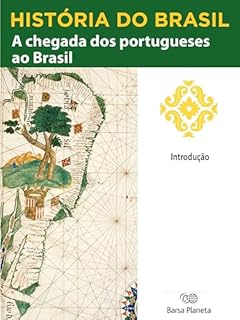 Livro História do Brasil - Livro I - A Chegada Dos Portugueses Ao Brasil Introdução