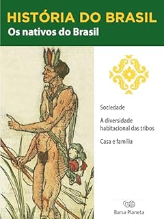 Livro História do Brasil - Livro I - Os Nativos Do Brasil Sociedade