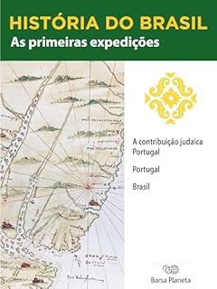 Livro História do Brasil - Livro I - As Primeiras Expedições A Contribuição Judaica Portugal