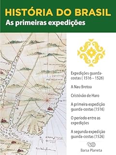 Livro História do Brasil - Livro I - As Primeiras Expedições Guarda-Costas (1516-1526)