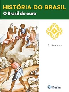 Livro História do Brasil - Livro II - O Brasil Do Ouro Os Diamantes