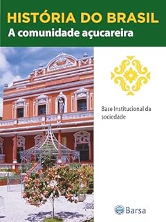 Livro História do Brasil - Livro II - A Comunidade Açucareira Base Institucional Da Sociedade
