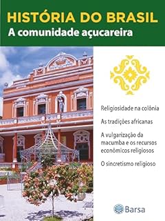 Livro História do Brasil - Livro II - A Comunidade Açucareira Religiosidade Na Colônia