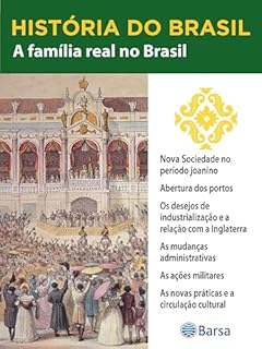 Livro História do Brasil - Livro II - A Família Real No Brasil Nova Sociedade No Período Joanino