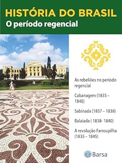 Livro História do Brasil - Livro II - O Período Regencial As Rebeliões No Período Regencial