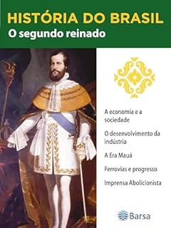 Livro História do Brasil - Livro II - O Segundo Reinado A Economia E A Sociedade