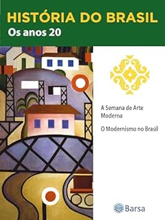 Livro História do Brasil - Livro III - Os Anos 20 A Semana De Arte Moderna