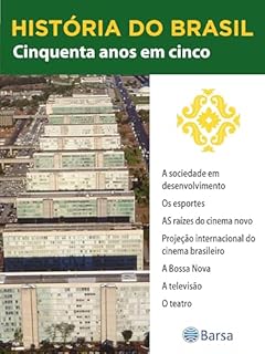 Livro História do Brasil - Livro III - Cinquenta Anos Em Cinco A Sociedade Em Desenvolvimento