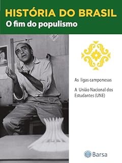 Livro História do Brasil - Livro III - O Fim Do Populismo As Ligas Camponesas