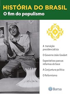 Livro História do Brasil - Livro III - O Fim Do Populismo A Transição Presidencialista