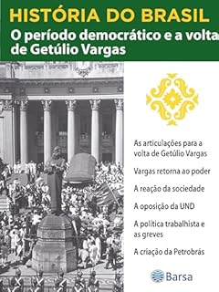 Livro História do Brasil - Livro III - O Período Democrático E A Volta De Getúlio Vargas As Articulações Para A Volta De Getúlio Vargas