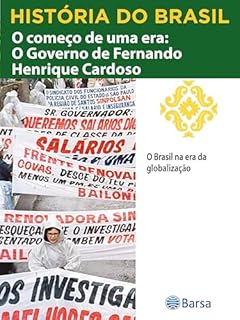 Livro História do Brasil - Livro IV - O Começo De Uma Era O Governo De Fernando Henrique Cardoso O Brasil Na Era Da Globalização