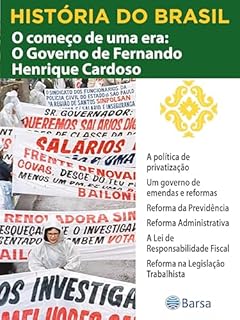 Livro História do Brasil - Livro IV - O Começo De Uma Era O Governo De Fernando Henrique Cardoso A Política De Privatização