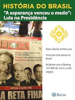 Livro História do Brasil - Livro IV - A Esperança Venceu O Medo Lula Na Presidência Novo Dossiê Contra Lula