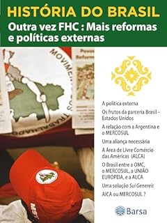 Livro História do Brasil - Livro IV - Outra Vez FHC Mais Reformas E Políticas A Política Externa