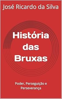 Livro História das Bruxas: Poder, Perseguição e Perseverança