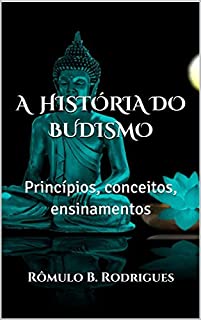 Livro A HISTÓRIA DO BUDISMO : Princípios, conceitos, ensinamentos