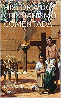 HISTÓRIA DO CRISTIANISMO COMENTADA: Historiografia