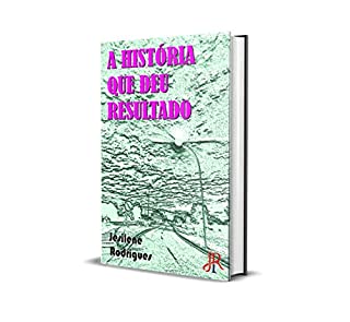 Livro A HISTÓRIA QUE DEU RESULTADO