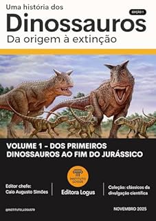 Livro HISTÓRIA DOS DINOSSAUROS:: Da origem à extinção - VOL 1.